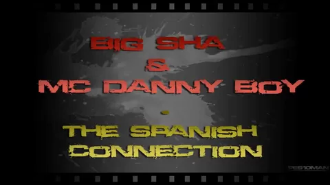 Big Sha & Mc Danny Boy - The spanish connection